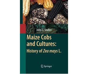 Maize Cobs and Cultures: History of Zea mays L. - Springer, 2014
