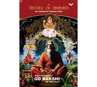 Maj Gen G D Bakshi A History of Hinduism (Tascabile)
