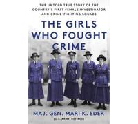 Maj. Gen. Mari K. Eder Mari Eder The Girls Who Fought Crime (Copertina rigida)