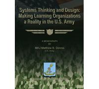 MAJ Matthew B. Dennis, U Systems Thinking and Design: Making Learni (Tascabile)