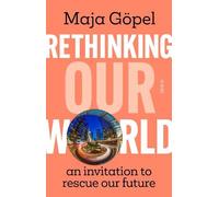 Maja Göpel Rethinking Our World (Tascabile)