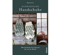 Maja Karlsson Schwedische Handschuhe stricken: Märchenhafte S (Copertina rigida)
