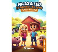Maja & Leo entdecken die Welt: Auf dem Bauernhof: Ausmal- und Vorlesebuch mit Kühen, Traktoren, Hühnern & Co. - 32 große Ausmalbilder, spannende ... zum Staunen, Lernen und Mitgestalten