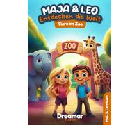 Maja & Leo entdecken die Welt: Tiere im Zoo: Ein liebevoll gestaltetes Ausmal- und Vorlesebuch über Giraffen, Elefanten, Löwen & Co. Mit kindgerechter ... und 32 Ausmalbildern zum Staunen und Lernen.