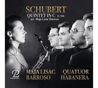 Maja Lisac Barroso, Quatuor Habanera - Schubert: String Quintet in C, arranged for Saxophones