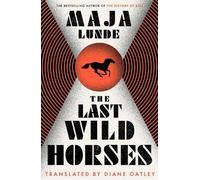 Maja Lunde The Last Wild Horses (Tascabile)