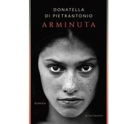 Maja Pflug Donatell Donatella Di Pietrantonio, "Arminuta" - (Copertina rigida)