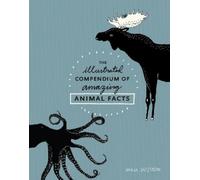 Maja Säfström The Illustrated Compendium of Amazing Animal Fa (Copertina rigida)