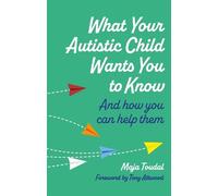 Maja Toudal What Your Autistic Child Wants You to Know (Tascabile)