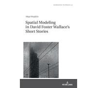 Maja Wojdyło Spatial Modeling in David Foster Wallace's Short (Copertina rigida)
