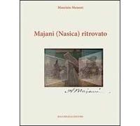 Majani (Nasìca) ritrovato. Ediz. illustrata