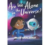 Majed Abualhanud Are We Alone in the Universe? (Tascabile)