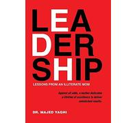 Majed Yaghi Leadership Lessons from an Illiterate Mom (Copertina rigida)