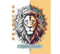 Majestic Animal Coloring: Coloring book for teenagers and adults special animals