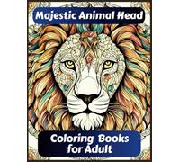 Majestic Animal Heads Coloring Book for Adults