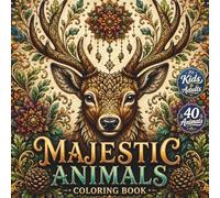 MAJESTIC ANIMALS: COLORING BOOK