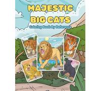 Majestic Big Cats: Coloring Book By Reference