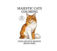 Majestic cats: A coloring journey