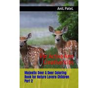 Majestic Deer A Deer Coloring Book for Nature Lovers Children Part 2: For Active And Creative Kids