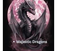 "Majestic Dragons coloring book: An Intricate Adult Coloring Book for Stress Relief and Relaxation