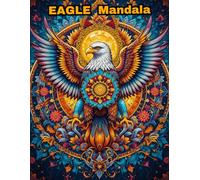 Majestic Eagles Coloring Book: Intricate Mandala Designs for Mindfulness and Creative Expression