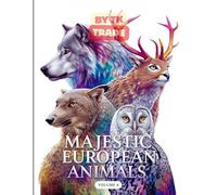 Majestic European Animals Coloring Book - Vol. 6: Intricate Black & White Illustrations of Europe’s Most Iconic Animals - Perfect for Relaxation and Stress Relief