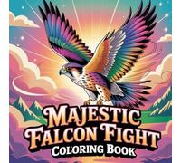 Majestic Falcon Flight Coloring book: cute coloring book for kids, coloring book for adults, kawaii coloring book, Coloring Book for Adults and Kids, ... raptor bird coloring, wildlife bird coloring,