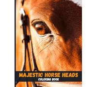 Majestic Horse Heads Coloring Book: Flowing Manes & Wild Beauty