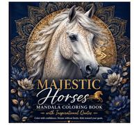 Majestic Horses Mandala Coloring Book: Beautiful Horses, Inspiring Quotes & Relaxing Mandala Designs