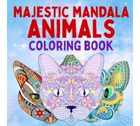 Majestic Mandala Animals: Coloring Book