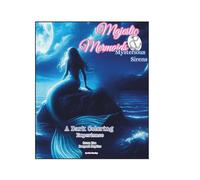 Majestic Mermaids & Mysterious Sirens: A Dark Coloring Experience from the Deepest Depths