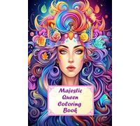 Majestic Moments: Queen Coloring Pages: Escape into a World of Crowns, Castles, and Creativity