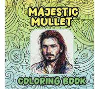 Majestic Mullet Coloring Book: A Fun-Filled Collection of Retro Hairstyles and Beach Vibes