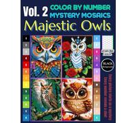 Majestic Owls Color by Number for Adults: Mystery Mosaic Pixel Art Book with Hexagon Grids (Volume 2, Hexagon Edition)