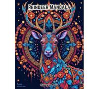 Majestic Reindeer Art Therapy: 50 Intricate Mandala Patterns for Mindfulness and Anti-Anxiety