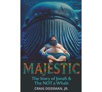 Majestic: The Story of Jonah & the NOT a Whale: An Animated Musical Comedy Adventure About Identity, Purpose, and Processing