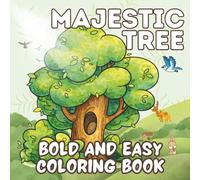 Majestic Tree: Bold and Easy Coloring Book | For Tree Lover, Color Your Tree For Spring Autumn Summer or Winter style For Kids and Adults