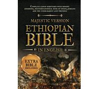Majestic Version Ethiopian Bible in English: Complete Canon Scriptures with Missing Apocrypha, Deuterocanonical Book Of Enoch, Jubilees and The Other Rarest Lost Writings.