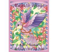 Majestic Wings: A Bird Themed Relaxing Coloring Book for Stress Relief