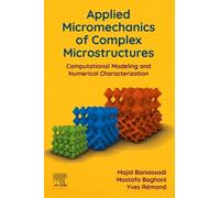 Majid Baniassadi Mostafa Baghan Applied Micromechanics of Complex Mi (Tascabile)