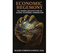 Majid Foroozandeh Esq Economic Hegemony (Copertina rigida)
