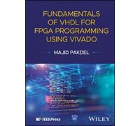 Majid Pakdel Fundamentals of VHDL for FPGA Programming Using (Copertina rigida)