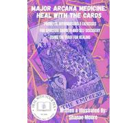 MAJOR ARCANA MEDICINE: Heal With The Cards