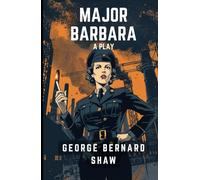 Major Barbara: A PLAY