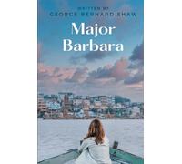 Major Barbara: A PLAY