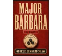 MAJOR BARBARA: A PLAY