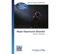 Major Depressive Disorder: Not just "the Blues"