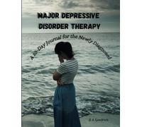 Major Depressive Disorder Therapy: A 30-Day Journal for the Newly Diagnosed