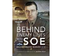 Major Ernest Barker BEM Behind Enemy Lines with the SOE (Copertina rigida)