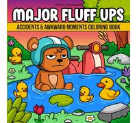 Major Fluff Ups: Funny Animal Fails, Silly Accidents and Awkward Moments Coloring Book for Kids